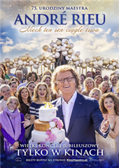 Andre Rieu. Niech ten sen ciągle trwa